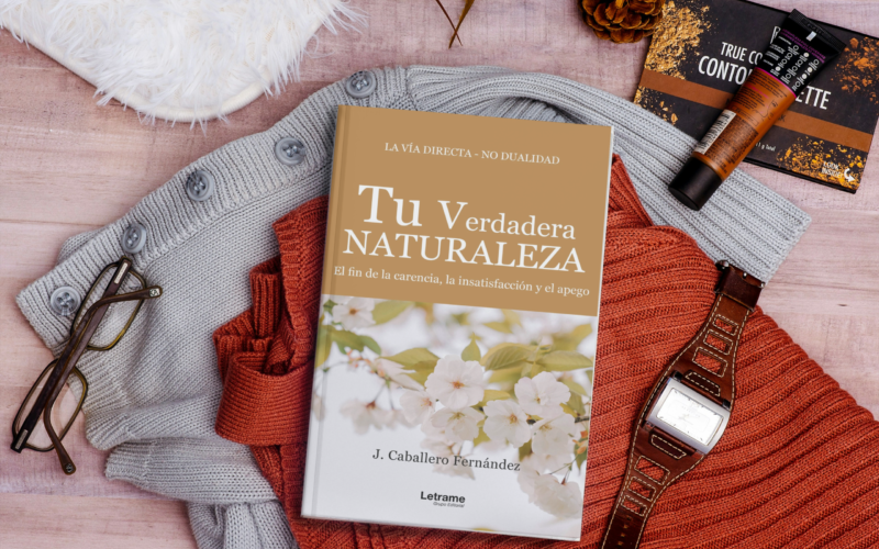 Javier Caballero Fernández invita a descubrir “Tu verdadera naturaleza: el fin de la carencia, el apego y la insatisfacción”